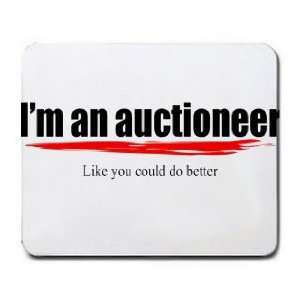  Im an auctioneer Like you could do better Mousepad 