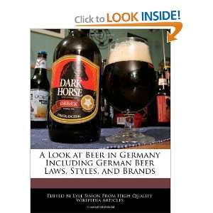 Look at Beer in Germany Including German Beer Laws, Styles, and 