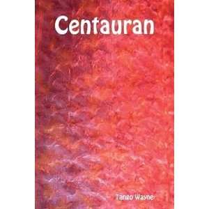  Centauran (9781411665354) Tango Wayne Books