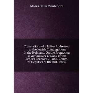   . Comm. of Deputies of the Brit. Jews). Moses Haim Montefiore Books
