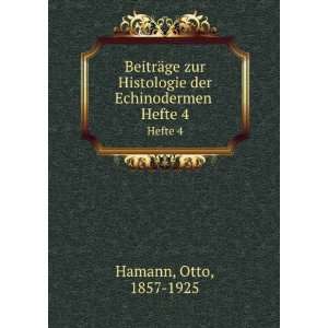   Histologie der Echinodermen . Hefte 4 Otto, 1857 1925 Hamann Books