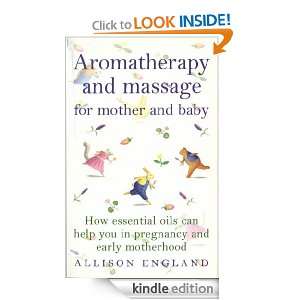 Aromatherapy And Massage For Mother And Baby (Positive parenting 