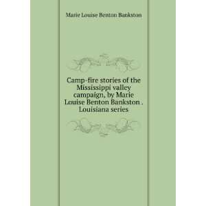  Camp fire stories of the Mississippi valley campaign, by 