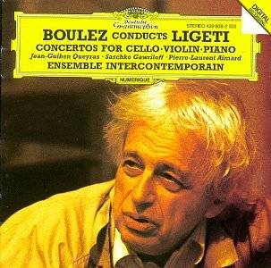 György Ligeti Concertos for Cello / Violin / Piano   Pierre Boulez 