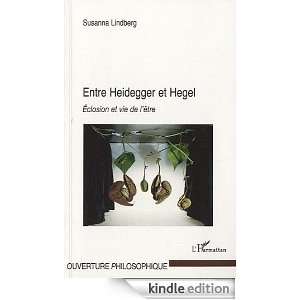 Entre Heidegger et Hegel Eclosion et Vie de lEtre (Ouverture 