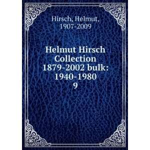   1879 2002 bulk 1940 1980. 9 Helmut, 1907 2009 Hirsch Books