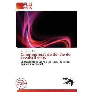  Championnat de Bolivie de Football 1985 (French Edition 
