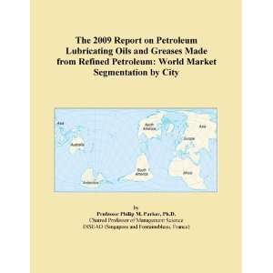  The 2009 Report on Petroleum Lubricating Oils and Greases 