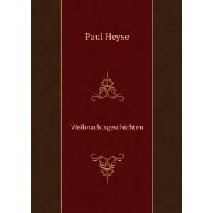 Weihnachtsgeschichten Paul Heyse  Books