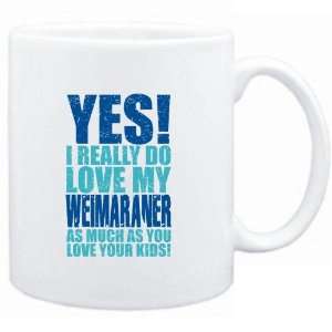   White  YES I REALLY DO LOVE MY Weimaraner  Dogs