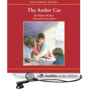   The Amber Cat (Audible Audio Edition) Hilary McKay, Ron Keith Books