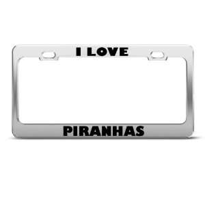  I Love Piranhas Piranha Fish Animal license plate frame 