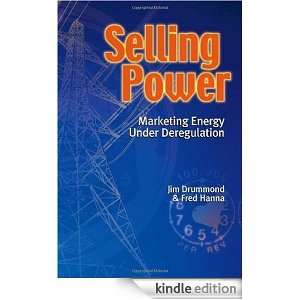 Selling Power   Marketing Energy Under Deregulation Jim Drummond and 