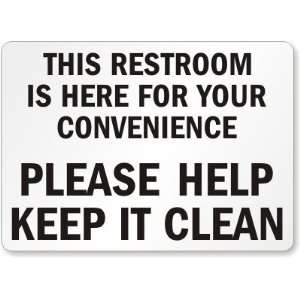  This Restroom Is Here For Your Convenience Please Help 