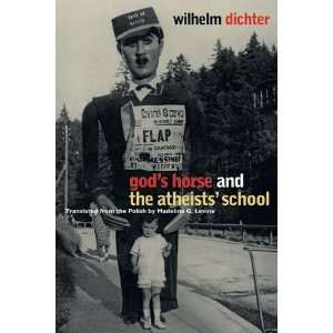  Gods Horse and The Atheists School [Paperback] Wilhelm 