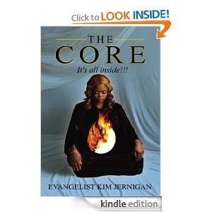 THE COREIts all inside Evangelist Kim Jernigan  