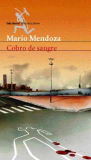   Cobro de sangre by Mario Mendoza, Planeta Publishing 