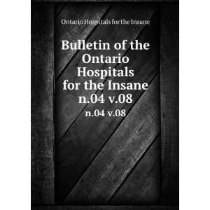   Ontario Hospitals for the Insane. n.04 v.08 Ontario Hospitals for the