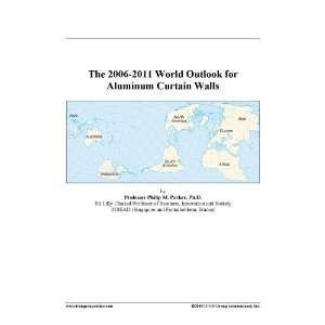 The 2006 2011 World Outlook for Aluminum Curtain Walls [ PDF 