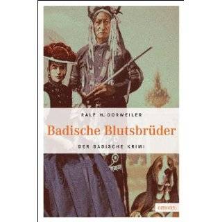 Badische Blutsbrüder by Ralf H. Dorweiler ( Perfect Paperback 