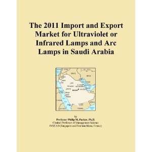 The 2011 Import and Export Market for Ultraviolet or Infrared Lamps 