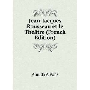  Jean Jacques Rousseau et le ThÃ©Ã¢tre (French Edition 