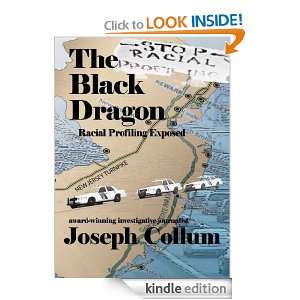 The Black Dragon Racial Profiling Exposed Joseph Collum  