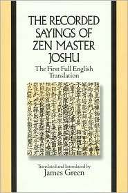 The Recorded Sayings of Zen Master Joshu, (0761989854), James Green 