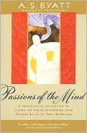 Passions of the Mind A. S. Byatt