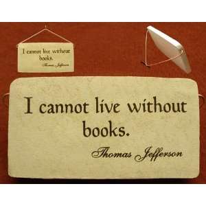  I cannot live without books. (Thomas Jefferson) Ceramic 