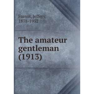   gentleman (1913) (9781275160002) Jeffery, 1878 1952 Farnol Books