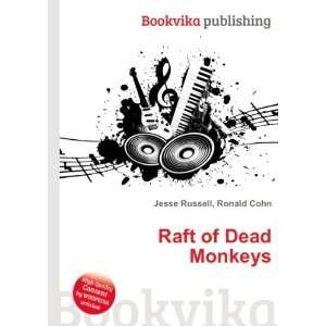  Raft of Dead Monkeys Ronald Cohn Jesse Russell Books
