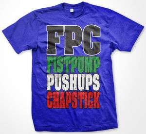 FPC Fistpumps Pushups Chapstick  Jersey Shore Quotes Pauly D GTL Men 