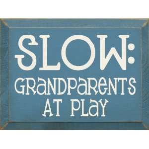 Slow Grandparents At Play Wooden Sign 