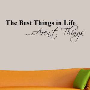 The Best Things in Life Arent Things Vinyl Wall Decal Sticker Wall 