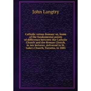   delivered in St. Lukes Church, Toronto, in 1885 John Langtry Books