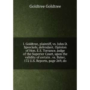  I. Goldtree, plaintiff, vs. John D. Spreckels, defendant 