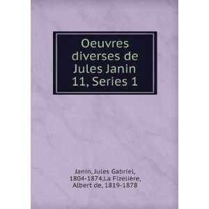  Oeuvres diverses de Jules Janin. 11, Series 1 Jules 