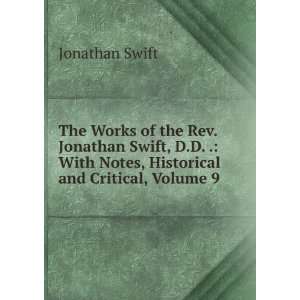  The Works of the Rev. Jonathan Swift, D.D. . With Notes 