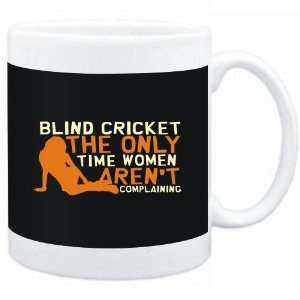  Mug Black  Blind Cricket  THE ONLY TIME WOMEN ARENÂ´T 