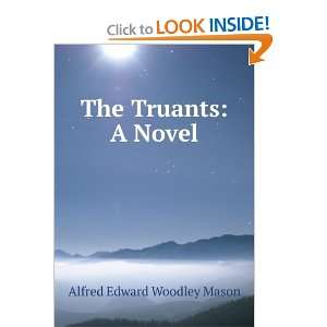 The Truants A Novel Alfred Edward Woodley Mason  Books