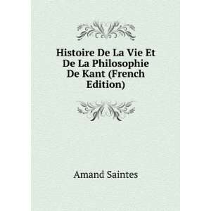   Et De La Philosophie De Kant (French Edition) Amand Saintes Books