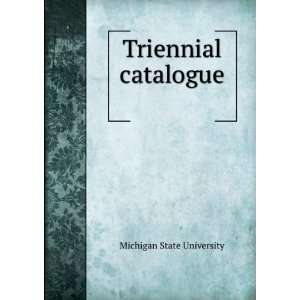  Triennial catalogue . Michigan State University Books
