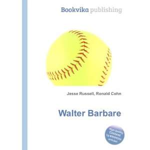  Walter Barbare Ronald Cohn Jesse Russell Books