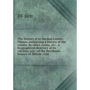   , war . of the Northwest, history of Illinois . Con HF Kett Books