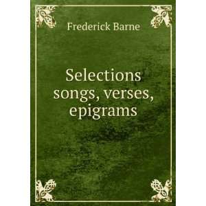  Selections songs, verses, epigrams Frederick Barne Books
