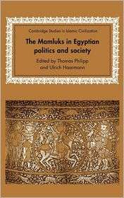 The Mamluks in Egyptian Politics and Society, (0521591155), Thomas 