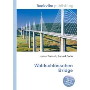    WaldschlÃ¶sschen Bridge Ronald Cohn Jesse Russell Books