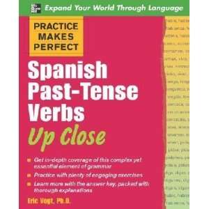  Practice Makes Perfect Spanish Past Tense Verbs Up Close 