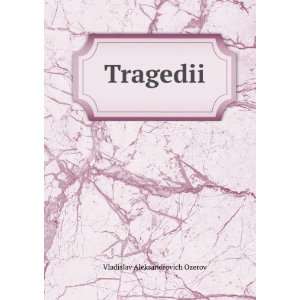  Tragedii (in Russian language) Vladislav Aleksandrovich 